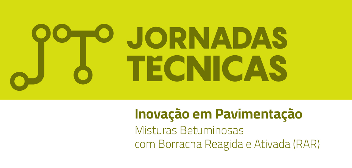 2as Jornadas Técnicas - de Inovação em Pavimentação – Misturas Betuminosas com Borracha Reagida e Ativada (RAR).